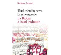 Traduzioni in cerca di un originale. La Bibbia e i suoi traduttori