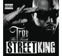 Trae Tha Truth - Street King
