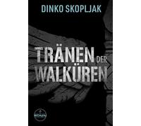 Tränen der Walküren. Man kann einem Mann alles nehmen - nur nicht den Moment, in dem er handelt. Actionthriller von Dinko Skopljak - Dinko Skopljak - Ronin Hörverlag - ebook (ePub) - Livre