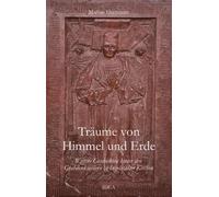 Träume von Himmel und Erde: Weitere Geschichten hinter den Grabdenkmälern in Ingolstädter Kirchen