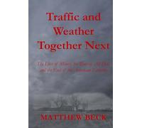 Traffic and Weather Together Next: The Love of Money, the Root of All Evil, and the End of the American Economy