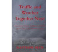 Traffic and Weather Together Next: The Love of Money, the Root of All Evil, and the End of the American Economy