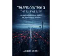 Traffic Control 3 - The Silent City: Wenn Ordnung ohne Stimme entsteht