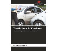 Traffic jams in Kinshasa: "Understanding and preventing traffic jams"