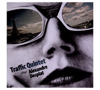 Traffic Quintet - Plays Alexandre Desplat (Soundtrack.)