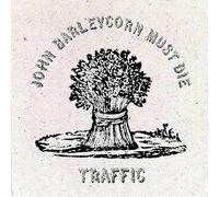 Traffic - Trafic - John Barleycorn Must Die