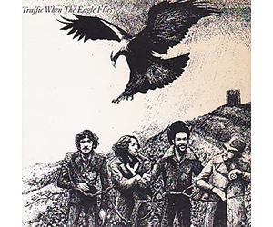 Traffic - When The Eagles Flies