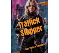 Traffick Stopper: From Victim to Vengeance