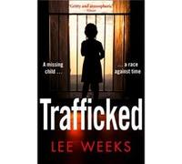 Trafficked by Lee Weeks Lee Weeks (Auteur)