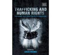 Trafficking and Human Rights: European and Asia-Pacific Perspectives - [Livre en VO] Leslie Holmes (Auteur)