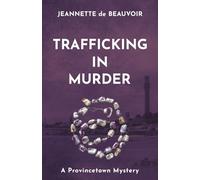 Trafficking In Murder: A Sydney Riley Provincetown Mystery