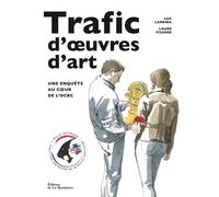 Trafic d'œuvres d'art Une enquête au cœur de l'OCBC - Luc Larriba - La Martiniere Eds De - broché - Bande dessinée