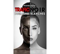 Trafic noir pour reines blanches - Richard Azéma - Le Lys Bleu - broché - Roman