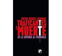 Traficantes de la muerte: De la heroína al fentanilo