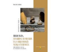 Traficantes, falsarios e iluminados en la arqueología antigua extremeña: Tomás Romero de Castilla en la nebulosa de los orígenes