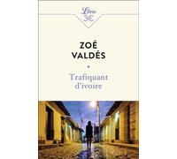 Trafiquant d'ivoire - Zoé Valdés - Librio - Poche - Roman