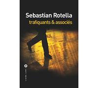 Sebastian Rotella – Trafiquants & associés