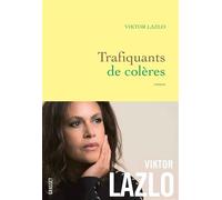 Trafiquants de colères Roman - Viktor Lazlo - Grasset - broché - Roman