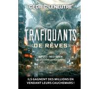 TRAFIQUANTS DE RÊVES: OPUS I - NÉO ÉDEN : VOS RÊVES SONT UNE MARCHANDISE