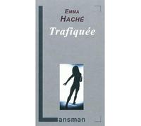 Trafiquée - Emma Haché - Lansman Eds - broché - Théâtre