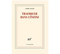 André Velter – Trafiquer dans l'infini – Poésie – Broché