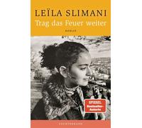 Trag das Feuer weiter Roman - Der neue große Roman der SPIEGEL-Bestsellerautorin - Leïla Slimani - Luchterhand Literaturverlag - ebook (ePub) - Livre