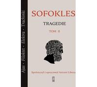 Tragédie. Tom 2 : Ajas, Filoktet, Elektra, Trachinki