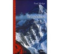 Tragédies au K2 Paul Molga (Auteur)