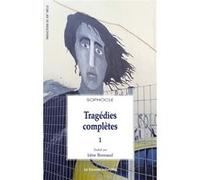 Tragédies complètes 1 Sophocle (Auteur), Irène Bonnaud (Traduit et commenté par), Malika Bastin-Hammou (Traduction)