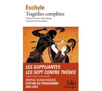 Tragédies complètes - Les Suppliantes - Les Sept contre Thèbes-Édition au programme - Eschyle - Gallimard - Livre