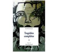 Tragédies Complètes - Tome 2, Electre, Philoctete, Oedipe À Colone