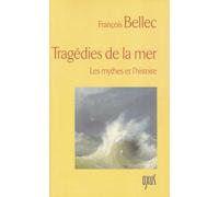 Tragédies De La Mer - Les Mythes Et L'histoire