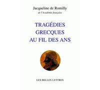 Tragédies grecques au fil des ans - Jacqueline de Romilly - Belles Lettres - broché - Théâtre