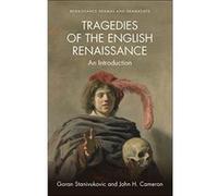 Tragedies of the English Renaissance: An Introduction (Renaissance Dramas and Dramatists) - [Version Originale] Inconnu (Auteur)