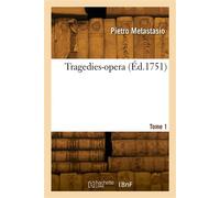 Tragedies-opera. Tome 1 - Pietro Metastasio - Hachette Bnf - broché - Livre