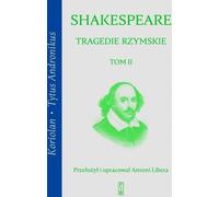 Tragédies romaines. Volume 2 Coriolan, Titus Andronicus