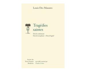 Tragédies saintes David combattant, David triomphant, David fugitif - Louis Des Masures - Societe Des Textes Francais Modernes - broché - Théâtre