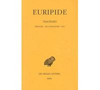 Tragédies, tome 3, 7e tirage. Héraclès - Les Suppliantes - Ion