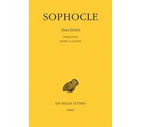 Tragédies, tome 3. Philoctète - Oedipe à Colone
