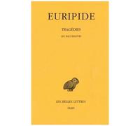 Tragédies - Tome 6, 2e Partie, Les Bacchantes