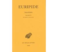 Tragédies. Tome VIII, 1re partie : Fragments. De Aigeus à Autolykos