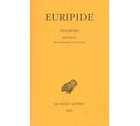 Tragédies. Tome VIII, 2e partie: Fragments de Bellérophon à Protésilas