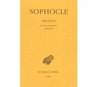 Tragédies. Tome I : Introduction - Les Trachiniennes - Antigone Sophocle (Auteur), Alphonse Dain (Edité par), Jean Irigoin (Edité par), Paul Mazon (Traduction)