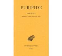 Tragédies. Tome III : Héraclès - Les Suppliantes - Ion Euripide (Auteur), Abbé Grégoire (Edité par), Léon Parmentier (Edité par)