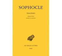 Tragédies. Tome III : Philoctète - Œdipe à Colone - Philoctète - Oedipe à Colone - Sophocle - Belles Lettres - Livre