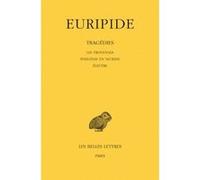 Tragédies. Tome IV : Les Troyennes - Iphigénie en Tauride - Electre Euripide (Auteur), Abbé Grégoire (Edité par), Léon Parmentier (Edité par)