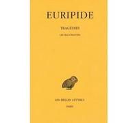 Tragédies. Tome VI, 2e partie: Les Bacchantes Euripide (Auteur), Jean Irigoin (Coauteur), Jules Meunier (Coauteur), Abbé Grégoire (Edité par)