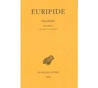 Tragédies. Tome VIII, 1re partie : Fragments. De Aigeus à Autolykos