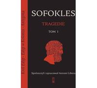 Tragédies. Volume 1 Œdipe roi, Œdipe à Colone, Antigone