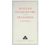 Tragedies Volume 2: v. 2 (Everyman's Library Classics) Shakespeare, William (Auteur)